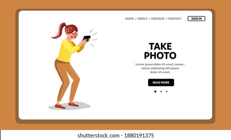 Girl Take Photo On Smartphone Camera Gadget Vector. Young Woman Take Photo Nature, Friend Or Animal On Phone Girl Make Photo On Mobile Phone With Flash. Character Web Flat Cartoon Illustration