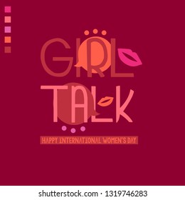 Girl Talk. Feminism slogans and inspirational quotes for women. vector illustration.