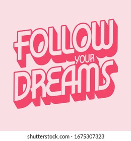 Girl typography, follow your dreams, tee shirt graphics, vectors