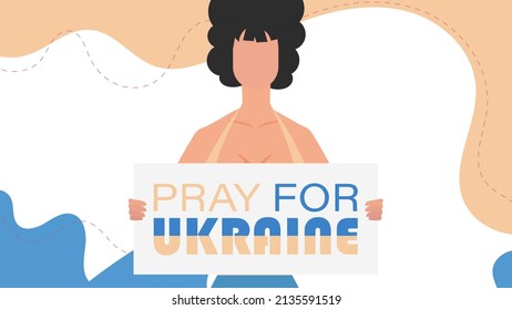 A girl of Ukrainian nationality holds a banner with the inscription Pray for Ukraine in her hands. Vector.