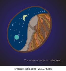 Girl and universe in a coffee seed with text "Whole universe in coffee seed". Vector illustration.