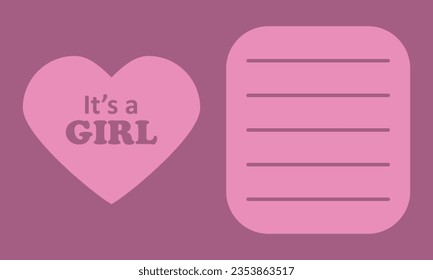 It's a girl, vector template. Heart with the inscription It's a girl, a frame with lines for information about the child. Newborn metric, newborn tag.