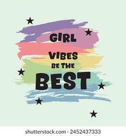 Girl vibes be the best typography slogan for t shirt printing, tee graphic design, vector illustration.