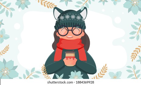 A girl in warm winter clothes holds a cup with a hot drink in her hands. Ready card with flowers. Vector illustration.