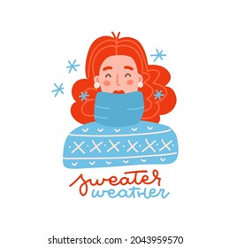 Girl wearing blue knitted sweater. Portrait of woman with snowflakes. Sweater weather lettering quote. Flat vector illustration on white background