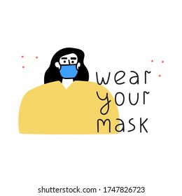 Girl wearing face mask. Inscription - wear your mask. Hand drawn vector illustration on white background.