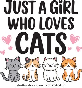 A Girl Who Loves Cats - Cat Lover