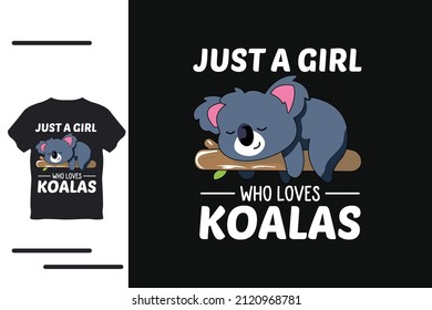 A girl who loves koalas t shirt design 