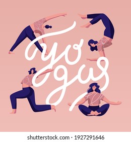 Girl, women are doing yoga. Mind and emotions control, pose, asana. Health activity. Vector illustration. Poster, print, sticker, card design. Quote Yoga. Lettering. Isolated elements.