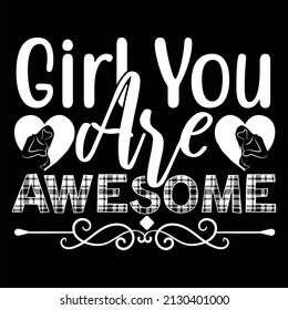 Girl you Are Awesome t-shirt design, vector file.