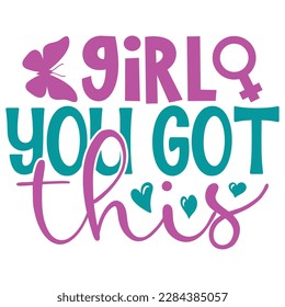 Girl You Got This - Boho Retro Style Happy Women's Day T-shirt And SVG Design. Mom Mother SVG Quotes T-shirt And SVG Design, Vector EPS Editable File, Can You Download This File.