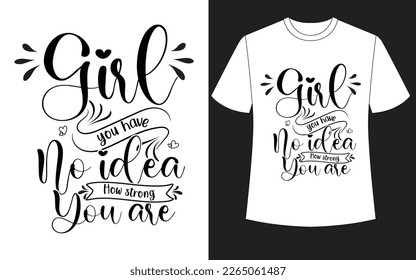 Girl you have no idea how strong you are SVG Shirt Design
