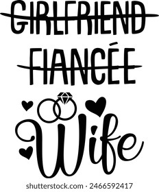 Girlfriend Fiancee Wife Wedding Ceremony Typography Design