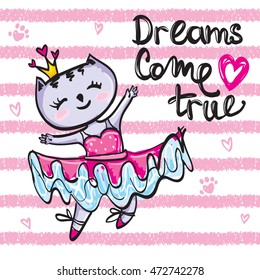 girlish design on t shirt. Little princess kitty on repeated backdrop in light tender colors white and pink. Hand drawing funny Cat in ballet dress and crown on had with hearts. Dreams come true