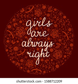Girls are always right vector lettering in a hand-drawn frame with many different patterns in color saturated lava,trend year 2020.Drawings and postcards for Women's Day. Application in printing,merch
