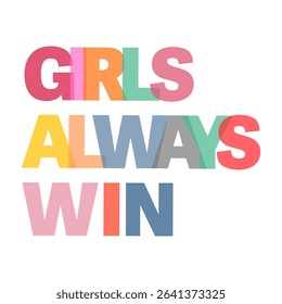 GIRLS ALWAYS WIN, Graphic design print sports t-shirt fashion, illustration, vector, posters, cards, stickers, mug