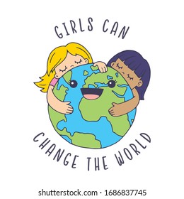 Girls Can Change The World: A concept illustration of two girls hugging the planet Earth. Vector illustration