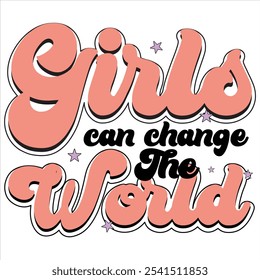 GIRLS CAN CHANGE THE WORLD  Girl Power T-Shirt design
