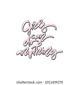 Girls can do anything. Hand drawn lettering. Vector illustration. Typography design elements for prints, cards, posters, products packaging, branding.