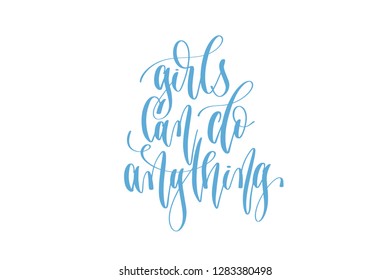 girls can do anything - hand lettering text to women's day 8th march design, calligraphy vector illustration