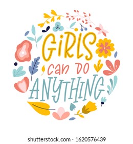 Girls can do anything. Hand drawn feminism quote. Motivation woman slogan in lettering style. Vector illustration.