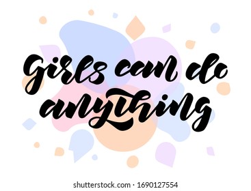Girls can do anything hand drawn lettering. Template for, banner, poster, flyer, greeting card, web design, print design. Vector illustration.
