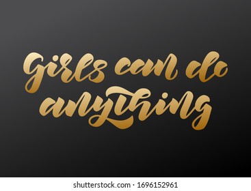 Girls can do anything hand drawn lettering. Template for, banner, poster, flyer, greeting card, web design, print design. Vector illustration.
