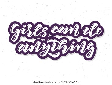 Girls can do anything hand drawn lettering. Template for, banner, poster, flyer, greeting card, web design, print design. Vector illustration.