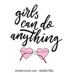 Girls can do anything. Modern brush calligraphy. Graphic design element. Feminist quote. Can be used as print for poster, t shirt, postcard.