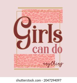 Girls can do anything skin animal lettering abstract,Graphic design print t-shirts fashion,vector,poster,card