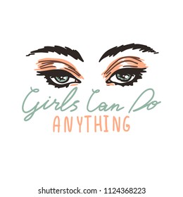 Girls can do anything slogan. Eyes of a girl. Typography graphic print, fashion drawing for t-shirts .Vector stickers,print, patches vintage