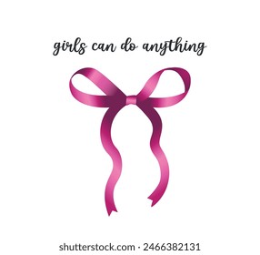 Girls can do anything slogan with pink cute ribbon, vector for fashion, card, poster, wall art designs