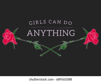 Girls can do anything Slogan with roses. Vector patch for fashion apparels, t shirt, stickers, embroidery and printed tee design.