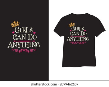 Girls can do anything t shirt design