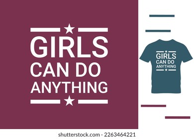 Girls can do anything t shirt design