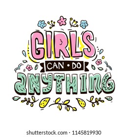 Girls can do anything. Tee graphic design. Typography slogan for t shirt.