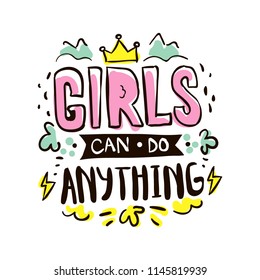 Girls can do anything. Tee graphic design. Typography slogan for t shirt.