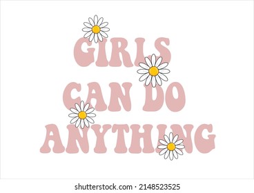 GIRLS CAN DO ANYTHING VECTOR HAND DRAWN DESIGN VECTOR