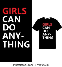 "Girls Can do Anything" Women's Respect And Empowerment T-shirt Design.