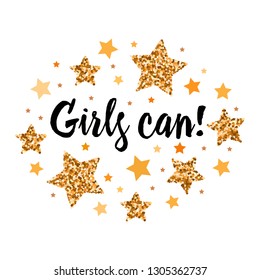 Girls can. Hand drawn motivation, inspiration phrase. Isolated print. 