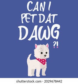 girls can i pet dat dawg vintage dog paw funny full color mug design vector illustration for use in design and print wall art poster canvas