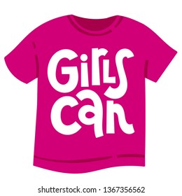 Girls can. T-shirt with hand drawn vector lettering about feminism, woman rights, motivational slogan. Typography quote for a party, social media, gift. 