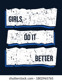 Girls do it better quote typography with texture, for print on tee and poster design vector 