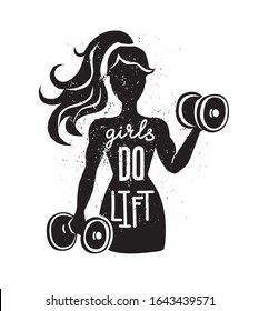 Girls do lift. Vector illustration on fitness motivation. Black female silhouette with dumbbells and lettering. Hand written phrase and grunge texture. Inspirational card, poster or print design.