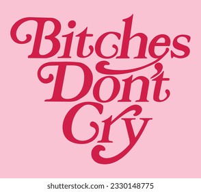 Girls Don't Cry Typography Font Vector 