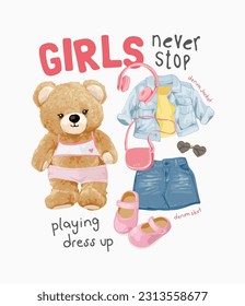 girls dress up slogan with girly bear doll and fashion clothes vector illustration