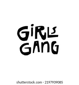 Girls gang black color lettering phrase. Modern typography sketch art. Motivational text vector art