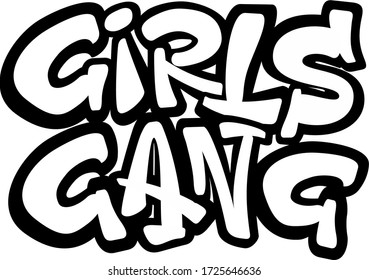 Girls Gang text. Feminist slogan. Hand lettering illustration made in graffiti style.