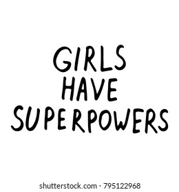 Girls Have Superpowers Hand Lettering Vector Black on White Background
