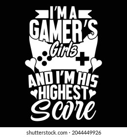 i’m a gamer’s girls and i’m his highest score, happy anniversary game girlfriend letter, best wishes for sports person lettering design illustration art